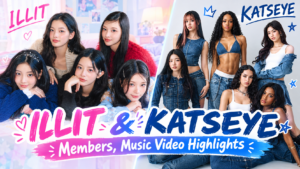 ILLIT & Katseye Kpop:Members, Music Video Highlights