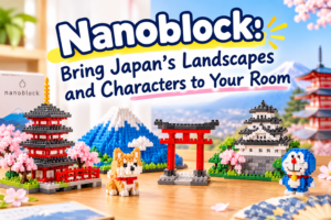Nanoblock: Bring Japan’s Landscapes and Characters to Your Room